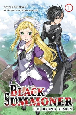 Black Summoner, Vol. 1 (Light Novel): The Bound Demon Volume 1 by Mayoi, Doufu