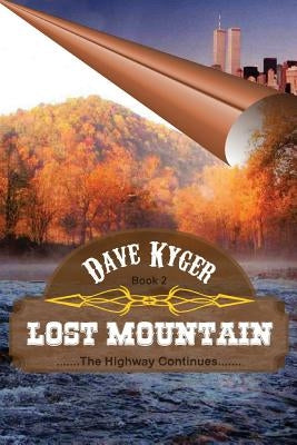 Lost Mountain - Book 2: The Highway Continues by Kyger, Dave