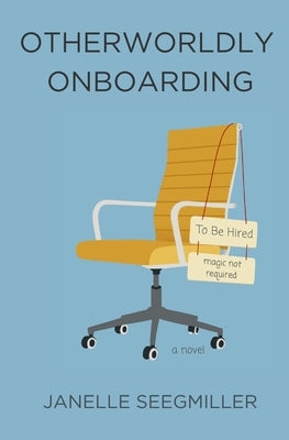 Otherworldly Onboarding by Seegmiller, Janelle