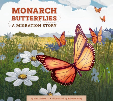 Monarch Butterflies: A Migration Story by Amstutz, Lisa J.
