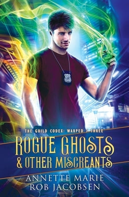 Rogue Ghosts & Other Miscreants by Marie, Annette