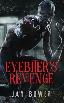 Eyebiter's Revenge by Bower, Jay