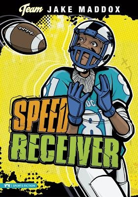 Jake Maddox: Speed Receiver by Maddox, Jake