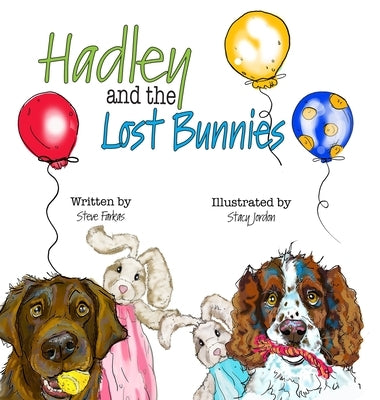 Hadley and the Lost Bunnies by Farkas, Stephen J.