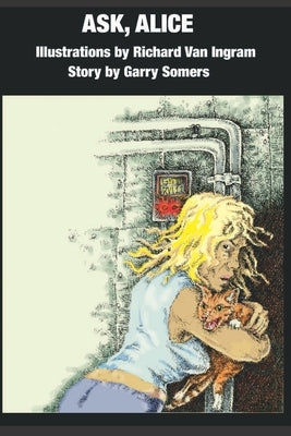 Ask, Alice by Ingram, Richard Van