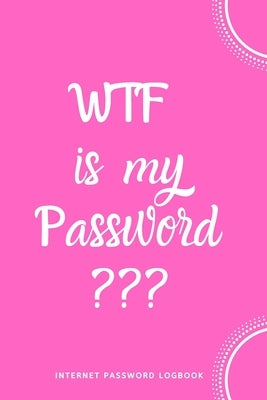 WTF Is My Password: Internet Password Logbook- Pink by Journals, River Valley