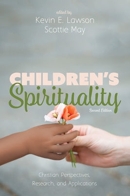 Children's Spirituality, Second Edition by Lawson, Kevin E.