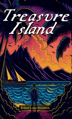 Treasure Island by Stevenson, Robert Louis