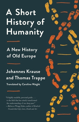 A Short History of Humanity: A New History of Old Europe by Krause, Johannes