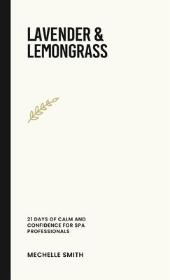 Lavender & Lemongrass by Smith, Mechelle L.