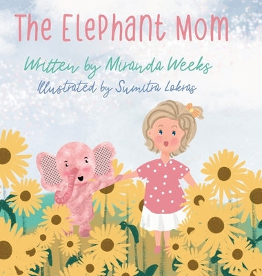 The Elephant Mom by Weeks, Miranda