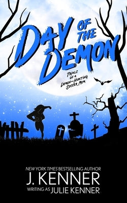 Day of the Demon: Paranormal Women's Fiction by Kenner, Julie