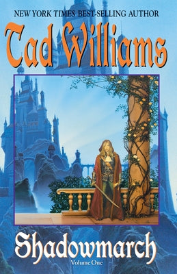 Shadowmarch: Shadowmarch: Volume I by Williams, Tad