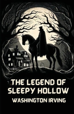 The Legend Of Sleepy Hollow(Illustrated) by Irving, Washington