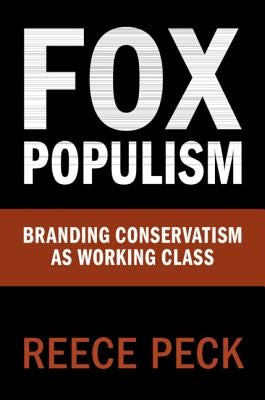 Fox Populism by Peck, Reece