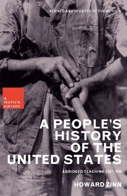 A People's History of the United States: Abridged Teaching Edition by Zinn, Howard