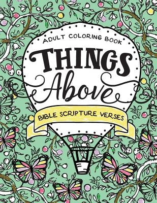 Things Above: Adult Coloring Book with Bible Scripture Verses by Danson, Darcy