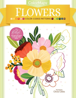 Colormaps Flowers: Color-Coded Patterns Adult Coloring Book by Gibbs, Olivia