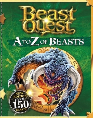Beast Quest: A to Z of Beasts: New Edition Over 150 Beasts by Blade, Adam