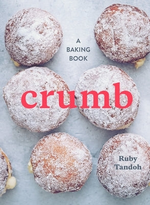 Crumb: A Baking Book by Tandoh, Ruby