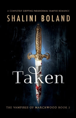 Taken: A completely gripping paranormal vampire romance by Boland, Shalini