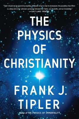 The Physics of Christianity by Tipler, Frank J.
