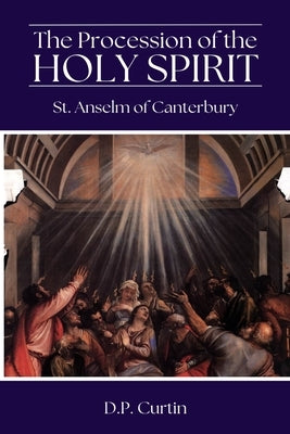 The Procession of the Holy Spirit by St Anselm of Canterbury