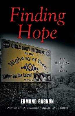 Finding Hope: The Highway of Tears by Gagnon, Edmond