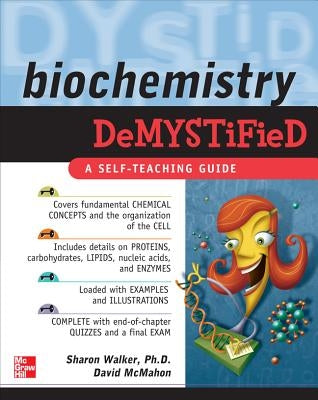 Biochemistry Demystified by Walker, Sharon