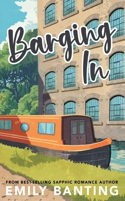Barging In (A Sapphic Age Gap Romance) by Banting, Emily