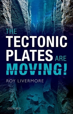 The Tectonic Plates Are Moving! by Livermore, Roy