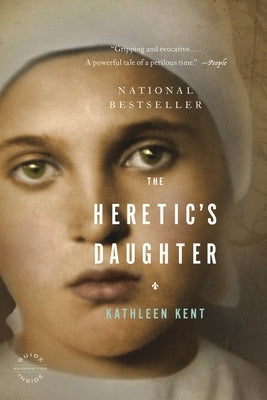 The Heretic's Daughter by Kent, Kathleen