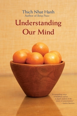 Understanding Our Mind: 50 Verses on Buddhist Psychology by Nhat Hanh, Thich