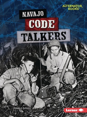 Navajo Code Talkers by Kallen, Stuart A.