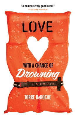 Love with a Chance of Drowning by Deroche, Torre