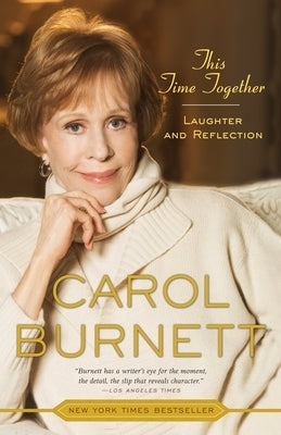 This Time Together: Laughter and Reflection by Burnett, Carol