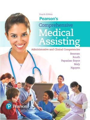 Pearson's Comprehensive Medical Assisting: Administrative and Clinical Competencies by Beaman, Nina