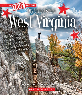 West Virginia (a True Book: My United States) by Schwabacher, Martin