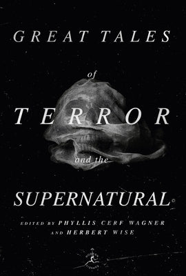 Great Tales of Terror and the Supernatural by Wagner, Phyllis