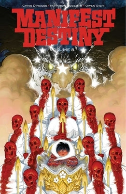 Manifest Destiny Volume 8 by Dingess, Chris