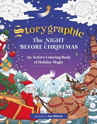 Storygraphic: The Night Before Christmas: An Artist's Coloring Book of Holiday Magic by Bidault, Ana