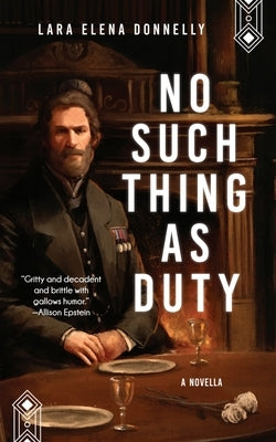 No Such Thing as Duty by Donnelly, Lara Elena
