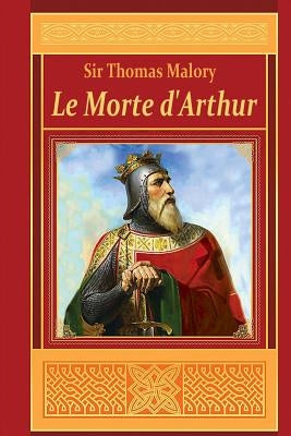 Le Morte d'Arthur by Malory, Thomas