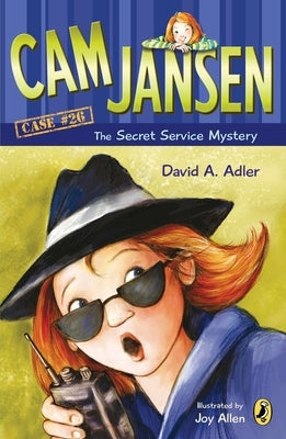 Cam Jansen and the Secret Service Mystery #26 by Adler, David A.
