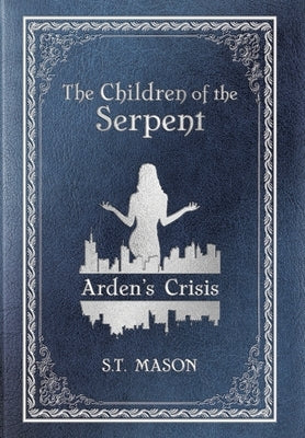 Arden's Crisis by Mason, S. T.