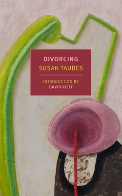 Divorcing by Taubes, Susan