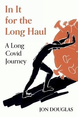 In It for the Long Haul by Douglas, Jon