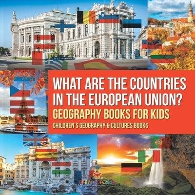 What are the Countries in the European Union? Geography Books for Kids Children's Geography & Culture Books by Baby Professor