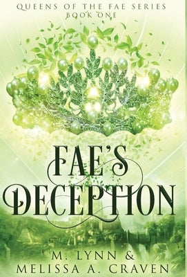 Fae's Deception (Queens of the Fae Book 1) by Lynn, M.