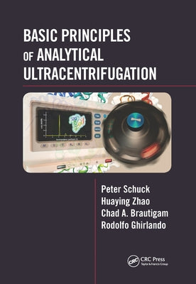 Basic Principles of Analytical Ultracentrifugation by Schuck, Peter